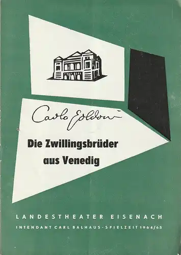 Landestheater Eisenach, Carl Ballhaus, Herbert Bartholomäus: Programmheft Carlo Goldoni DIE ZWILLINGSBRÜDER AUS VENEDIG Premiere 12. Juni 1965 Spielzeit 1964 / 65 Heft 17. 