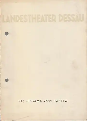 Landestheater Dessau, Willy Bodenstein, E. Weeber-Fried: Programmheft D.F.E. Auber DIE STUMME VON PORTICI Spielzeit 1957 / 58 Nummer 24. 