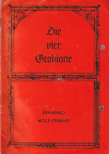 Bühnen der Stadt Zwickau, Harald Toepel, Cornelia Fischer, Wolfgang Bellach: Programmheft Ermanno Wolf-Ferrari DIE VIER GROBIANE Premiere 28. März 1976 Spielzeit 1975 / 76 Heft 9. 