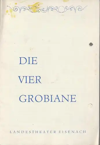 Landestheater Eisenach, Carl Balhaus, Bernd Böhmel: Programmheft Ermanno Wolf-Ferrari DIE VIER GROBIANE Premiere 30. Dezember 1966 Spielzeit 1966 / 67 Heft 11. 