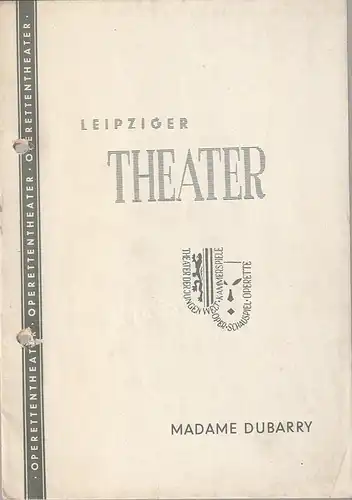 Städtische Theater Leipzig, Karl Kayser, Hans Michael Richter, Dietrich Wolf, Klaus Thieme: Programmheft Carl Millöcker MADAME DUBARRY Spielzeit 1958 / 59 Heft 38. 