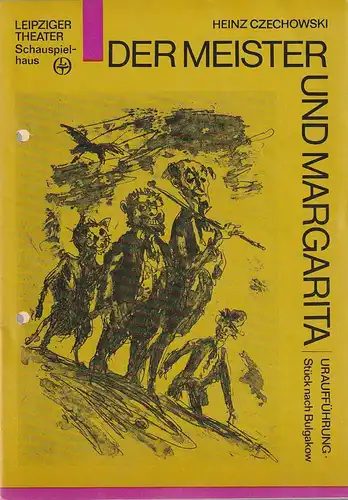 Leipziger Theater, Karl Kayser, Hans Michael Richter, Matthias Caffier, Wolfgang Hauswald, Jürgen Hammer: Programmheft Uraufführung Heinz Czechowski DER MEISTER UND MARGARITA 6. Februar 1986 Spielzeit 1985 / 86 Heft 17. 