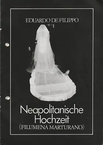 Leipziger Theater, Karl Kayser, Wolfgang Kröplin, Cornelia Oehme: Programmheft Eduardo de Filippo NEAPOLITANISCHE HOCHZEIT Premiere 8. Januar 1989 Spielzeit 1988 / 89 Heft 15. 