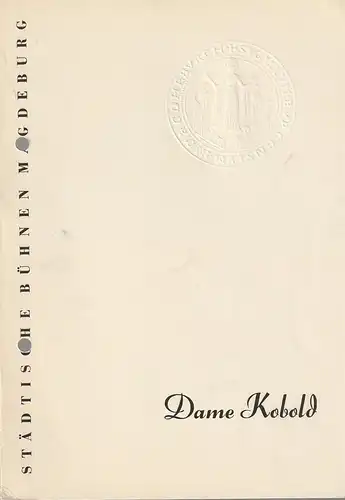 Städtische Bühnen Magdeburg, Heinz Isterheil, Karl-Heinz Hafranke, Rolf Kabel: Programmheft Calderon de la Barca DAME KOBOLD Premiere 30. September 1962 Spielzeit 1962 / 63 Nr. 3. 