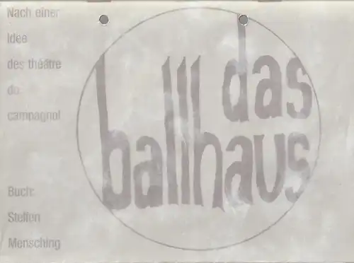 Deutsches Nationaltheater Weimar, Fritz Wendrich, Michael Kliefert, Hans-Jürgen Keßler: Programmheft Uraufführung Steffen Mensching DAS BALLHAUS 1. Mai 1994 Spielzeit 1993 / 1994 Heft 11. 