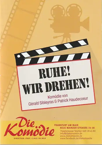 Die Komödie, Claus Helmer, Katrin Laier: Programmheft Sibleyras / Haudecoeur RUHE ! WIE DREHEN ! Spielzeit 2022 / 2023. 