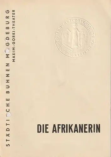 Städtische Bühnen Magdeburg, Heinz Isterheil, Heiner Maaß, Lothar Wittke, Helga Götze: Programmheft Giacomo Meyerbeer DIE AFRIKANERIN Premiere 3. Dezember 1967 Maxim-Gorki-Theater Spielzeit 1967 / 68 Heft 10. 