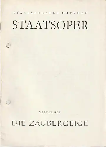 Staatstheater Dresden, Gerd Michael Henneberg, Winfried Höntsch, Wolfgang Pieschel, Günter Rankenhohn: Programmheft  Werner Egk DIE ZAUBERGEIGE Premiere 3. Dezember 1965 Großes Haus Spielzeit 1965.. 