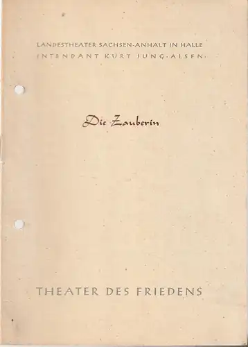 Landestheater Sachsen-Anhalt in Halle, Kurt Jung-Alsen, Reinhard Mieke: Programmheft Peter I. Tschaikowski DIE ZAUBERIN Spielzeit 1953 / 54. 