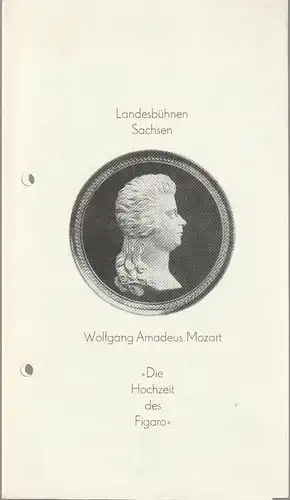 Landesbühnen Sachsen, Alfred Lübke, Rosemarie Dietrich, Peter Hamann, Ekkehard Walter: Programmheft Wolfgang Amadeus Mozart DIE HOCHZEIT DES FIGARO Premiere 7. / 8. Mai 1983 Spielzeit 1982 / 83 Heft 9. 