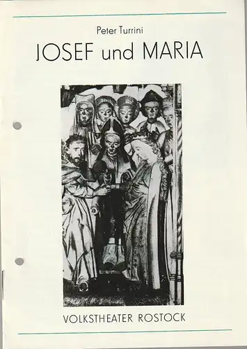 Volkstheater Rostock DDR, Hanns Anselm Perten, Christine Gundlach: Programmheft Peter Turrini JOSEF UND MARIA Premiere 11. Mai 1983 Spielzeit 1982 / 83. 