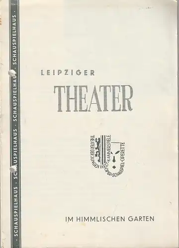 Leipziger Theater, Karl Kayser, Hans Michael Richter, Walter Bankel: Programmheft Uraufführung Harald Hauser IM HIMMLISCHEN GARTEN Spielzeit 1958 / 59 Heft 3. 