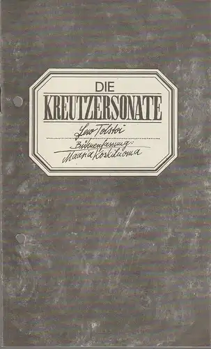 Mecklenburgisches Staatstheater Schwerin, Alfred Nicolaus, Reiner Jahnke, Peter Fischer: Programmheft Lew Tolstoi DIE KREUTZERSONATE Premiere 3. Juli 1987. 