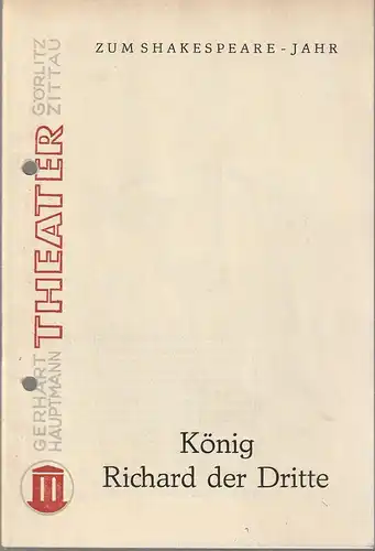 Gerhart-Hauptmann-Theater Görlitz / Zittau, Jutta Klingberg, Uwe Schuster: Programmheft William Shakespeare KÖNIG RICHARD DER DRITTE Premiere 26. Januar 1964 Spielzeit 1963 / 64. 