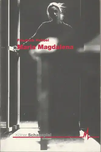 Kölner Schauspiel, Günter Krämer, Ursula Rühle, Thomas Hilbig, Klaus Lefebvre ( Probenfotos ): Programmheft Friedrich Hebbel MARIA MAGDALENA Premiere 11.12.1992 Schauspielhaus Spielzeit 1992 / 93. 