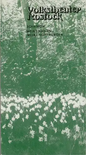 Volkstheater Rostock DDR, Hanns Anselm Perten, Portia Uhlitzsch: Programmheft Michail Schatow: MEINE NADJAS - MEINE HOFFNUNGEN Premiere 7. Juli 1978 83. Spielzeit 1977 / 78. 