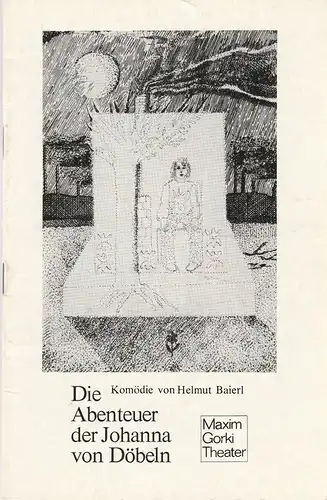 Maxim Gorki Theater, Albert Hetterle, Katrin Lange: Programmheft Helmut Baierl DIE ABENTEUER DER JOHANNA VON DÖBELN Premiere 18. Juni 1976 Spielzeit 1975 / 76 Heft 5. 