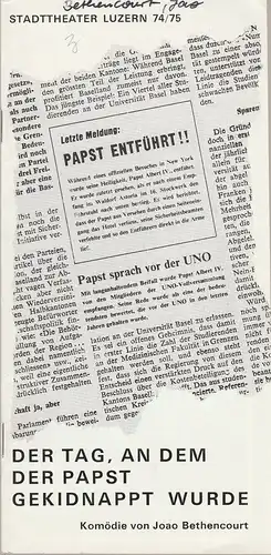 Stadttheater Luzern, Ulrich Meyer, Dieter E. Neuhaus: Programmheft DER TAG, AN DEM DER PAPST GEKIDNAPPT WURDE Premiere 29. April 1975 Spielzeit 1974 / 75. 