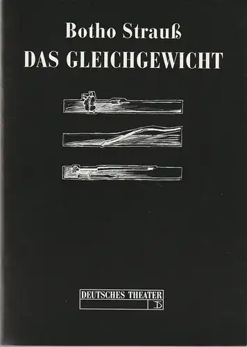 Deutsches Theater und Kammerspiele Berlin, Thomas Langhoff, Michael Eberth, Peter Schubert ( Bilder und Vignetten ): Programmheft Botho Strauß DAS GLEICHGEWICHT Premiere 19. Februar 1994 111. Spielzeit 1993 / 94. 