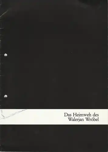 Freiburger Theater in der Christuskirche, Ulrich Brecht, Peter Wilcke: Programmheft Uraufführung DAS HEIMWEH DES WALERJAN WROBEL 2. Juni 1988. 