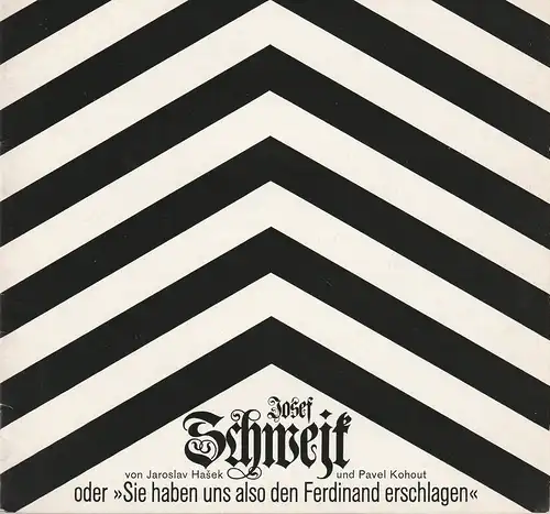 Deutsches Schauspielhaus in Hamburg, Oscar Fritz Schuh, Günther Penzoldt, Rolf Wilken, Hannelore Gerber, Holger Matthies: Programmheft Hasek / Kohout JOSEF SCHWEJK Premiere 22. September 1967 Spielzeit 1967 / 68 Heft 4. 