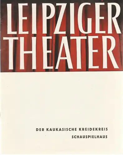 Städtische Theater Leipzig, Karl Kayser, Hans Michael Richter, Walter Bankel: Programmheft Bertolt Brecht DER KAUKASISCHE KREIDEKREIS Spielzeit 1959 / 60 Heft 34 Schauspielhaus. 
