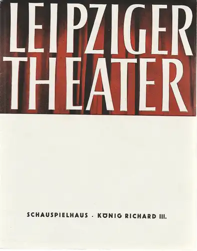 Städtische Theater Leipzig, Karl Kayser, Hans Michael Richter, Walter Bankel: Programmheft William Shakespeare KÖNIG RICHARD III. Spielzeit 1960 / 61 Heft 31 Schauspielhaus. 