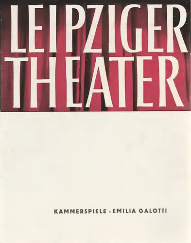 Städtische Theater Leipzig, Karl Kayser, Hans Michael Richter, Walter Bankel: Programmheft EMILIA GALOTTI Trauerspiel von Gotthold Ephraim Lessing Spielzeit 1963 / 64 Heft 30 Kammerspiele. 