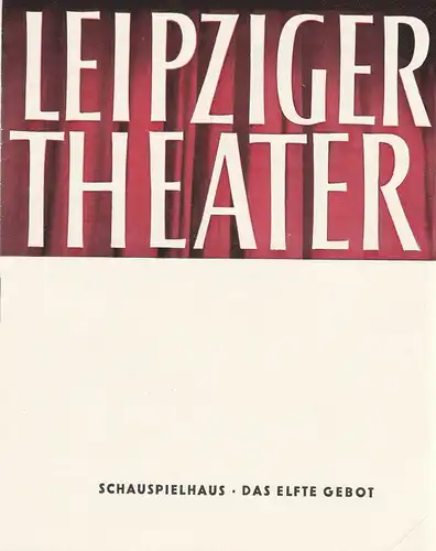 Städtische Theater Leipzig, Karl Kayser, Hans Michael Richter, Wolfgang Wörpel: Programmheft Lajos Mesterhazi DAS ELFTE GEBOT Spielzeit 1964 / 65 Heft 2 Schauspielhaus. 