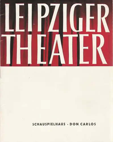 Städtische Theater Leipzig, Karl Kayser, Hans Michael Richter, Walter Bankel: Programmheft DON CARLOS Dramatisches Gedicht von Friedrich Schiller Spielzeit 1959 / 60 Heft 1 Schauspielhaus. 
