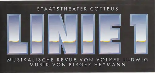 Staatstheater Cottbus, Johannes Steurich, Jutta Maria Winkler, Andreas Wallat: Programmheft Volker Ludwig LINIE 1 Premiere 18. April 1992 Spielzeit 1991 / 92 Nr. 12. 