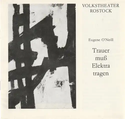 Volkstheater Rostock DDR, Hanns Anselm Perten, Constanze Treuner, Wolfgang Holz: Programmheft Eugene O'Neill TRAUER Muß ELEKTRA TRAGEN Premiere 14. Dezember 1980 86. Spielzeit 1980 / 81. 