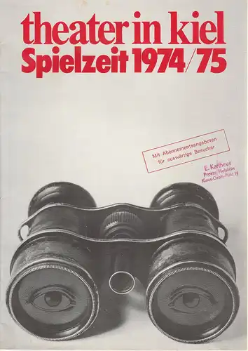 Bühnen der Landeshauptstadt Kiel, Joachim Klaiber, Erdmut C. August, Heinz Busch, Michael Propfe: THEATER IN KIEL. Spielzeit 1974 / 75 Spielplanvorschau. 