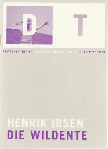 Deutsches Theater Berlin, Bernd Wilms, Michael Thalheimer, Felicitas Zürcher: Programmheft Henrik Ibsen DIE WILDENTE Premiere 2. Februar 2008 Spielzeit 2007 / 08 Nr. 10. 