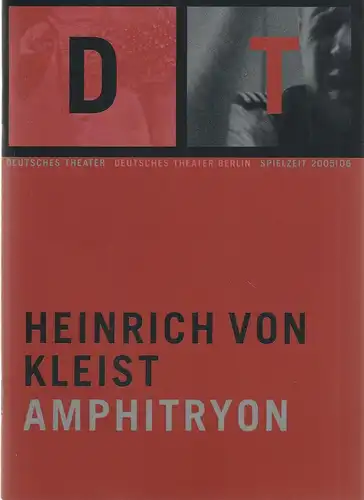 Deutsches Theater Berlin, Bernd Wilms, Bernd Stegemann, Rainer Burkard: Programmheft Heinrich von Kleist AMPHITRYON Premiere 29. Dezember 2005 Spielzeit 2005 / 06 Nr. 8. 