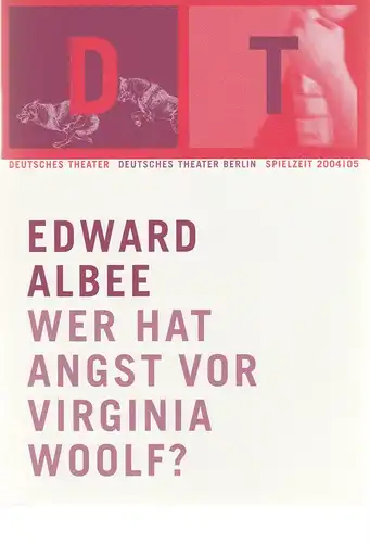 Deutsches Theater Berlin, Bernd Wilms, Katja Friedrich: Programmheft Edward Albee WER HAT ANGST VOR VIRGINIA WOOLF ? Premiere 18. November 2004 Spielzeit 2004 / 2005 Nr. 7. 