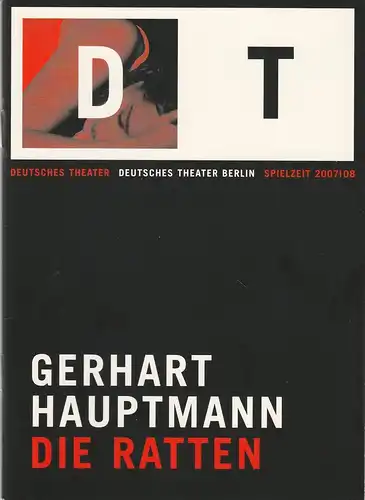 Deutsches Theater Berlin, Bernd Wilms, Oliver Reese, Leonie Grabler: Programmheft Gerhart Hauptmann DIE RATTEN Premiere 6. Oktober 2007 Spielzeit 2007 / 08 Nr. 3. 