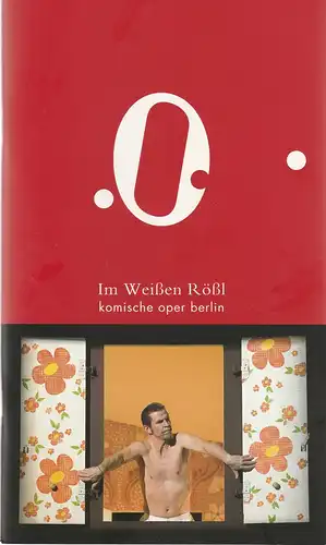 Komische Oper Berlin, Andreas Homoki, Ingo Gerlach, Dirk Baumann, Cordula Reski, Iko Freese ( Probenfotos ): Programmheft Ralph Benatzky IM WEIßEN RÖßL Premiere 28. November 2010. 