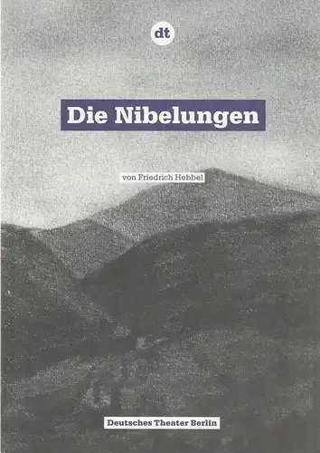 Deutsches Theater Berlin, Ulrich Khuon, Sonja Anders, Florian Fischer, Meike Schmitz, Arno Declair ( Fotos ): Programmheft Friedrich Hebbel DIE NIBELUNGEN Premiere 26. März 2010 Spielzeit 2009 / 10 Nr. 18. 