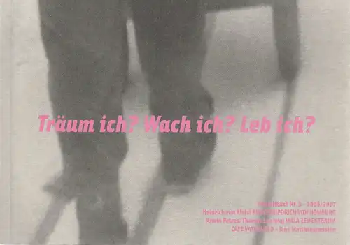 Maxim Gorki Theater, Armin Petras, Andrea Koschwitz, Ludwig Haugk, u.a: Träum ich? Wach ich? Leb ich? Begleitbuch 2 2006 / 2007. 