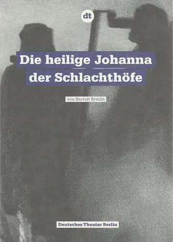 Deutsches Theater Berlin, Ulrich Khuon, Sonja Anders, Ulrich Beck, Simon Elson: Programmheft Bertolt Brecht DIE HEILIGE JOHANNA DER SCHLACHTHÖFE Premiere 16. Dezember 2009 Spielzeit 2009 / 10 NR. 2. 