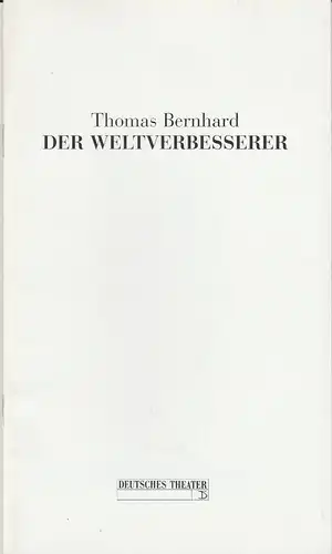 Deutsches Theater und Kammerspiele Berlin, Thomas Langhoff, Dieter Sturm, Marianne Wendt, Heinz Rohloff: Programmheft Thomas Bernhard DER WELTVERBESSERER Premiere 27. Februar 1998 Spielzeit 1997 / 98. 