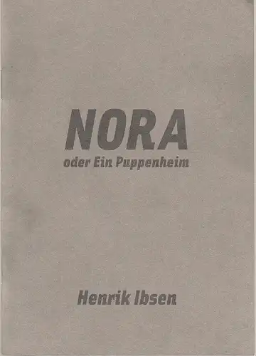 Maxim Gorki Theater, Armin Petras, Carmen Wolfram, Martje Friedrich, Vera Urban: Programmheft Henrik Ibsen NORA ODER EIN PUPPENHEIM Premiere 16. Januar 2011 Spielzeit 2010 / 2011 Nr. 9. 