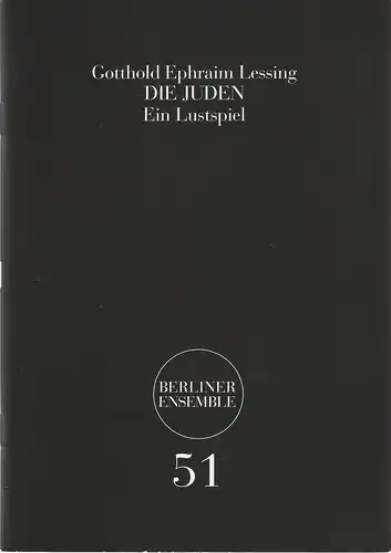 Berliner Ensemble Theater am Schiffbauerdamm, Hermann Beil: Programmheft Gotthold Ephraim Lessing DIE JUDEN Premiere 13. September 2003 Nr. 51. 