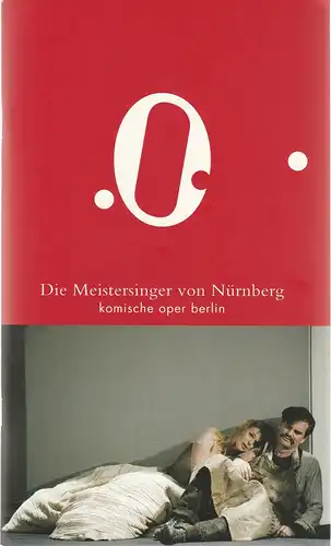 Komische Oper Berlin, Andreas Homoki, Werner Hintze, Dirk Baumann, Monika Rittershaus ( Probenfotos ): Programmheft Richard Wagner DIE MEISTERSINGER VON NÜRNBERG Premiere 26. September 2010. 