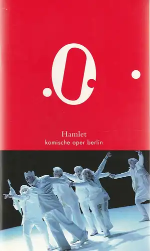 Komische Oper Berlin, Andreas Homoki, Werner Hintze, Martin Danneck, Cordula Reski, Monika Rittershaus ( Probenfotos ): Programmheft Uraufführung Christian Jost HAMLET Premiere 21. Juni 2009. 