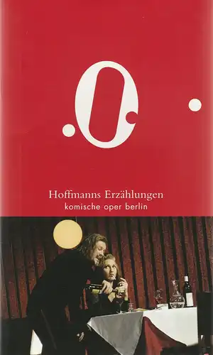 Komische Oper Berlin, Andreas Homoki, Ingo Gerlach. Katharina Orthmann, Cordula Reski, Thomas Aurin ( Probenfotos ): Programmheft Jacques Offenbach HOFFMANNS ERZÄHLUNGEN Premiere 4. Februar 2007. 