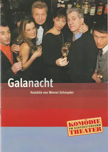 Komödie am Kurfürstendamm, Direktion Wölffer, Meike Heitrich, Alexandra Mevissen, Jirka Jansch ( Szenenfotos ): Programmheft Uraufführung Werner Schneyder GALANACHT Premiere 11. April 2003 Spielzeit 2002 / 03. 