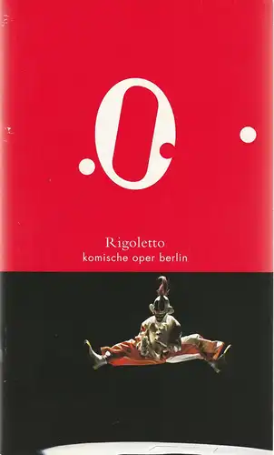 Komische Oper Berlin, Andreas Homoki, Ingo Gerlach, Cordula Reski, Hanka Biebl, Iko Freese ( Probenfotos ): Programmheft Giuseppe Verdi RIGOLETTO Premiere 20. September 2009. 