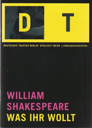 Deutsches Theater Berlin, Oliver Reese, Nils Wendtland: Programmheft William Shakespeare WAS IHR WOLLT Premiere 28. August 2008 im Zelt Spielzeit 2008 / 2009 Nr. 1. 